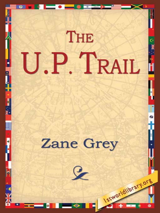 Title details for The U.P. Trail by Zane Grey - Wait list